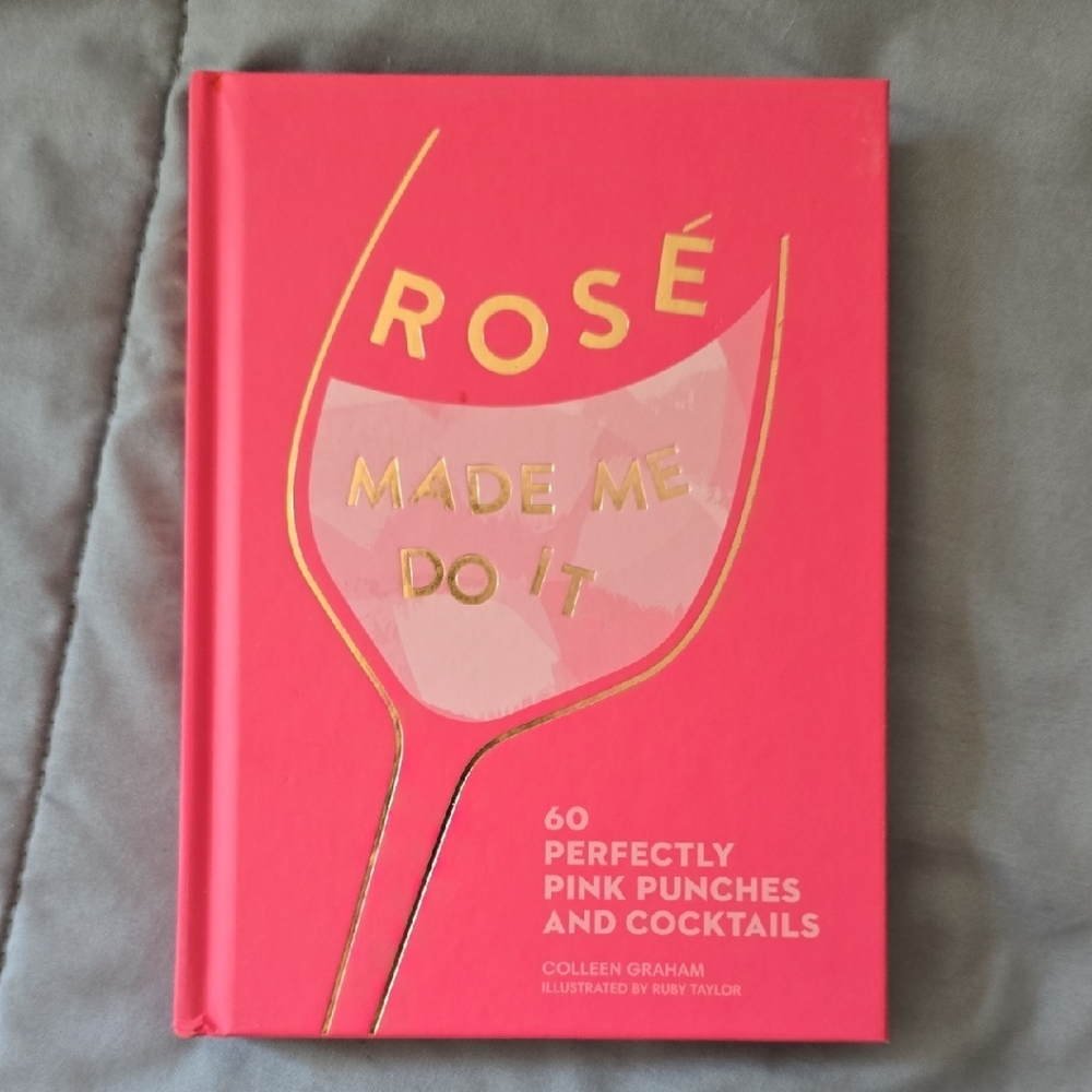 Rosé Made Me Do It Cookbook
